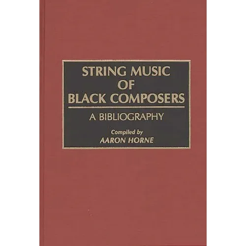 String Music of Black Composers: A Bibliography - Hardcover