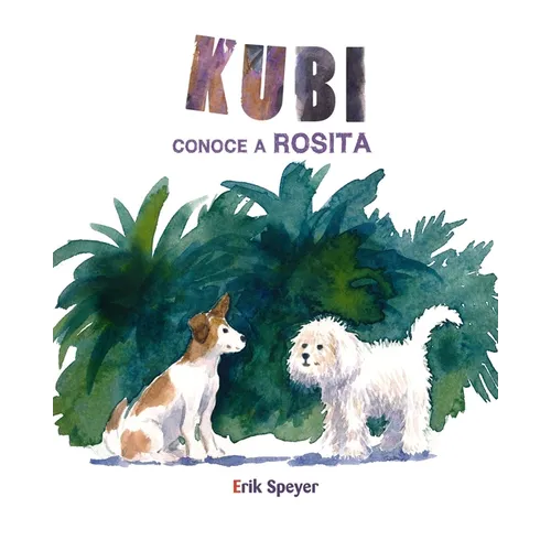 Kubi Conoce a Rosita (Kubi Meets Rosita) - Hardcover