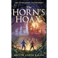 The Horn's Hoax: The Forbidden Instrument - Hardcover
