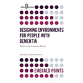 Designing Environments for People with Dementia: A Systematic Literature Review - Paperback