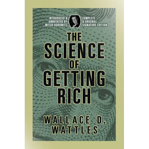 The Science of Getting Rich: Complete and Original Signature Edition - Paperback