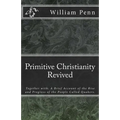 Primitive Christianity Revived - Paperback