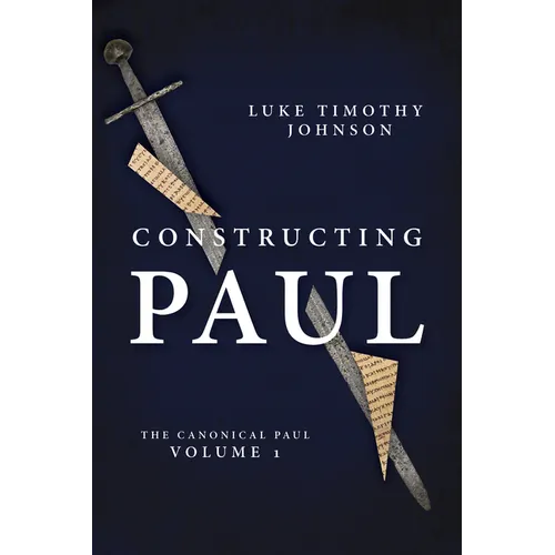 Constructing Paul: The Canonical Paul, Vol. 1 - Hardcover