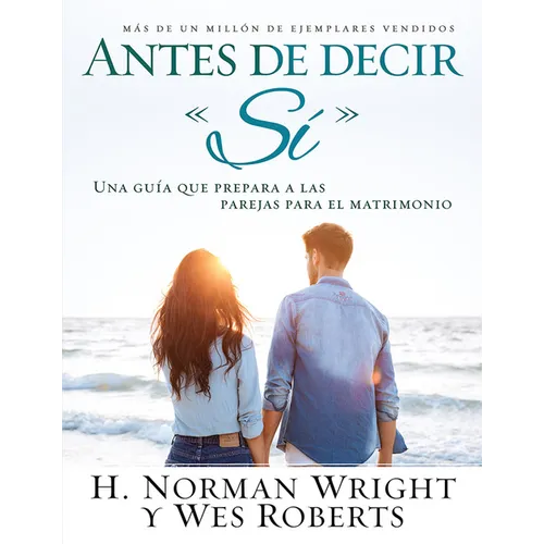 Antes de Decir Sí: Una Guía Que Prepara a Las Parejas Para El Matrimonio - Paperback