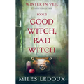 Good Witch, Bad Witch (Winter in Veil Book 2) - Paperback