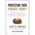 Protecting Your Parents' Money: The Essential Guide to Helping Mom and Dad Navigate the Finances of Retirement - Paperback