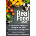 The Real Food Reset: 30 days to lose weight, kick cravings & feel great!: Get in touch with your primal instincts, detox your body, and cle - Paperback