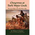 Cheyennes at Dark Water Creek: The Last Fight of the Red River War - Hardcover