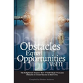 Obstacles Equal Opportunities Volume II: The Enlightened Journey: How 13 Individuals Overcame Obstacles to Create Success in their Lives - Paperback