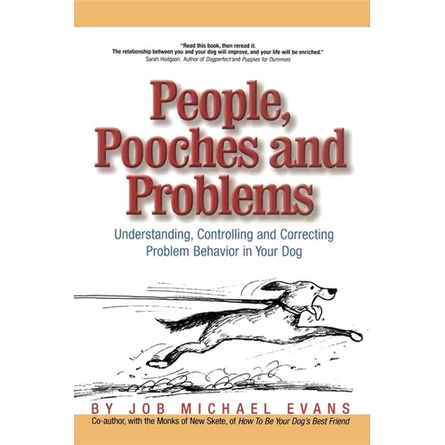 People, Pooches and Problems: Understanding, Controlling and Correcting Problem Behavior in Your Dog - Paperback