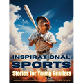 Inspirational Sports Stories for Young Readers: Champions in the Making - Paperback
