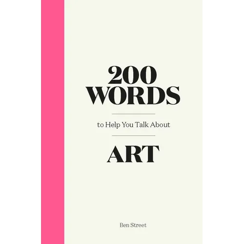 200 Words to Help You Talk about Art - Hardcover