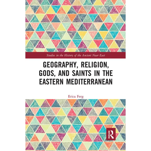 Geography, Religion, Gods, and Saints in the Eastern Mediterranean - Paperback
