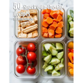 50 Snacks-On-the-Go Recipes - Paperback