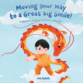 Moving Your Way to a Great Big Smile!: A Beginner's Guide to Tai Chi for Little Ones - Paperback