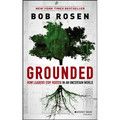 Grounded: How Leaders Stay Rooted in an Uncertain World - Hardcover