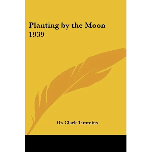 Planting by the Moon 1939 - Paperback