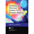 Developing Informed Intuition for Decision-Making - Paperback