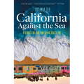 California Against the Sea: Visions for Our Vanishing Coastline - Hardcover