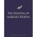 The Winning of Barbara Worth - Paperback