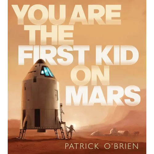 You Are the First Kid on Mars - Hardcover