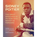 Sidney Poitier: The Great Speeches of an Icon Who Moved Us Forward - Hardcover