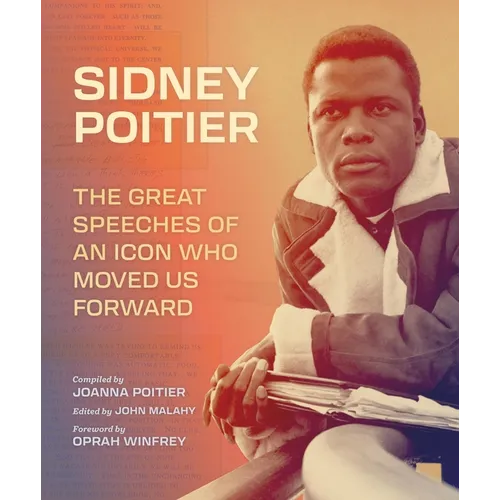 Sidney Poitier: The Great Speeches of an Icon Who Moved Us Forward - Hardcover