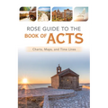 Rose Guide to the Book of Acts: Charts, Maps, and Time Lines - Paperback