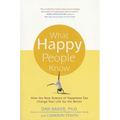 What Happy People Know: How the New Science of Happiness Can Change Your Life for the Better - Paperback