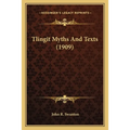 Tlingit Myths And Texts (1909) - Paperback