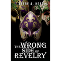 The Wrong Side of Revelry: A Novel of Mystery, Murder, and Mardi Gras - Paperback