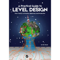 A Practical Guide to Level Design: From Theory to Practice, Diplomacy and Production - Paperback