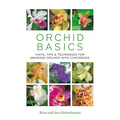 Orchid Basics: Hints, Tips & Techniques to Growing Orchids with Confidence - Paperback