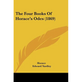 The Four Books Of Horace's Odes (1869) - Paperback