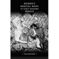 Women's Medical Work in Early Modern France - Paperback