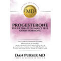 Progesterone The Ultimate Woman's Feel Good Hormone - Paperback