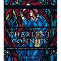 Charles J. Connick: America's Visionary Stained Glass Artist - Hardcover