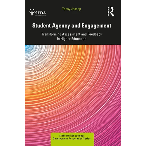 Student Agency and Engagement: Transforming Assessment and Feedback in Higher Education - Paperback