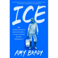 Ice: From Mixed Drinks to Skating Rinks--A Cool History of a Hot Commodity - Hardcover