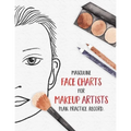 Masculine Face Charts for Makeup Artists - Plan. Practice. Record.: Face Charts for Cosmetology Students, Theater, Film and More - Paperback