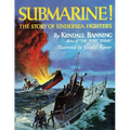 Submarine! The Story of Undersea Fighters - Paperback