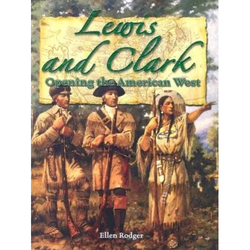 Lewis and Clark: Opening the American West - Paperback