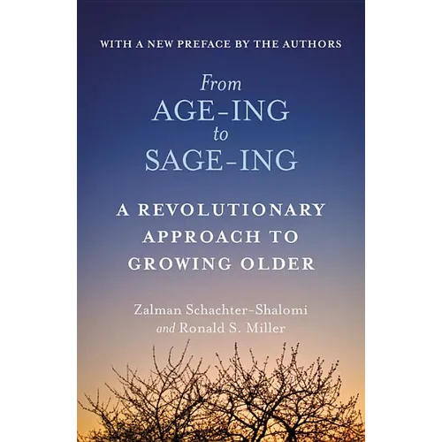 From Age-Ing to Sage-Ing: A Profound New Vision of Growing Older - Paperback