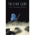 "Talitha Cumi" ...From Wounded to Wellness - Paperback