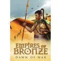 Empires of Bronze: Dawn of War - Paperback