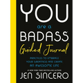 You Are a Badass(r) Guided Journal: Practices to Embrace Your Greatness and Create an Awesome Life - Hardcover
