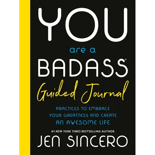 You Are a Badass(r) Guided Journal: Practices to Embrace Your Greatness and Create an Awesome Life - Hardcover