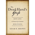 The Dead Hand's Grip: How Long Constitutions Bind States - Hardcover