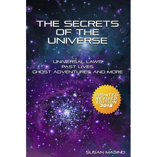 The Secrets of the Universe: Universal Laws, Past Lives, Ghost Adventures and More - Paperback