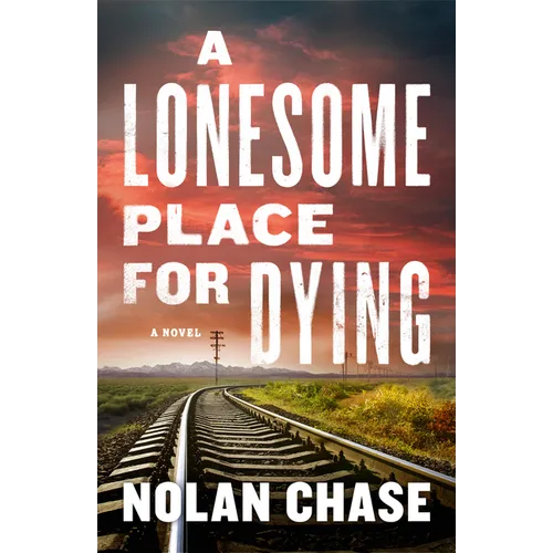 A Lonesome Place for Dying - Hardcover